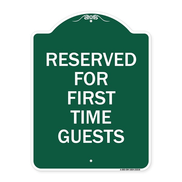 Designer Series Reserved First Time Guests, Green & White Aluminum Sign, 18" x 24", GW-1824-23218